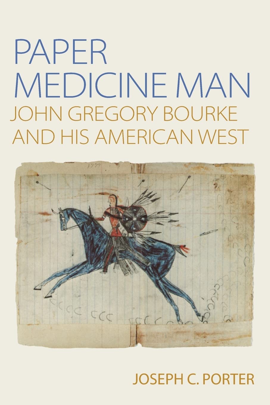 Paper Medicine Man: John Gregory Bourke and His American West (Reissue)