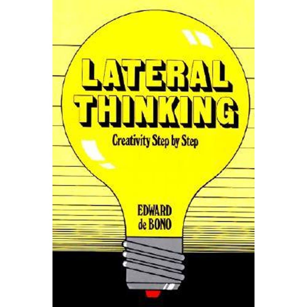 Lateral Thinking: Creativity Step by Step book cover