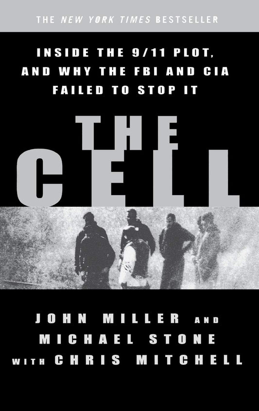 Cell: Inside the 9/11 Plot, and Why the FBI and CIA Failed to Stop It