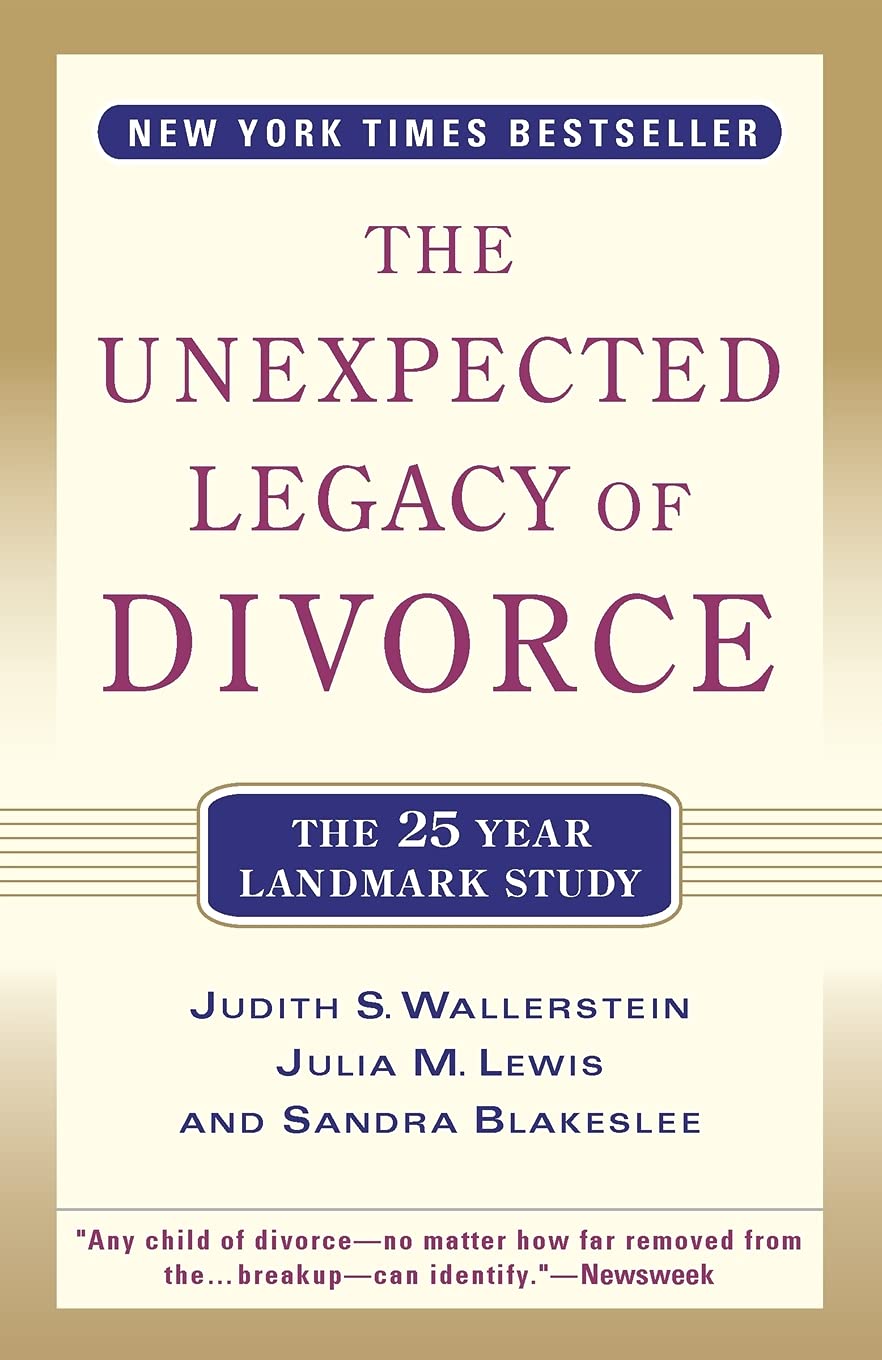 Unexpected Legacy of Divorce: The 25 Year Landmark Study