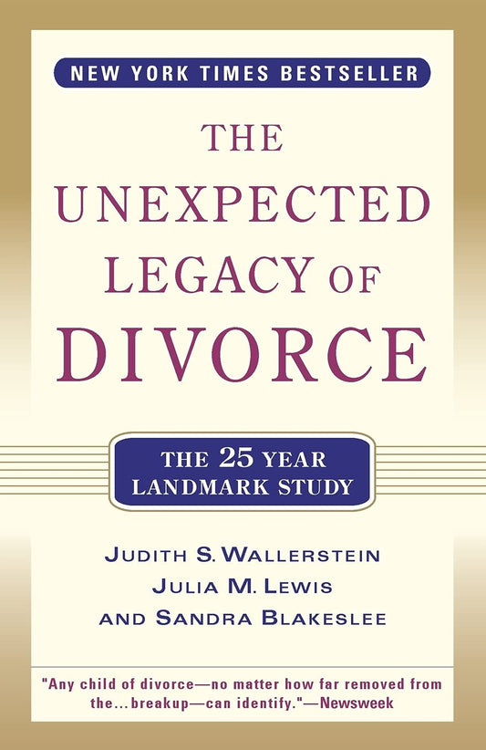Unexpected Legacy of Divorce: The 25 Year Landmark Study