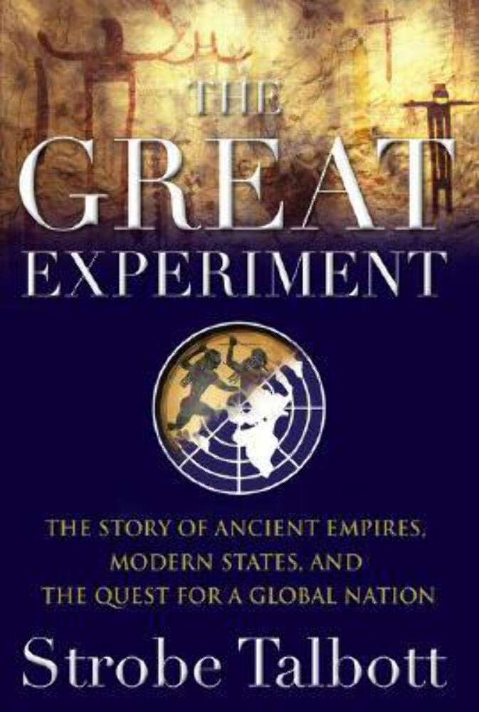The Great Experiment: The Story of Ancient Empires, Modern States, and the Quest for a Global Nation book cover