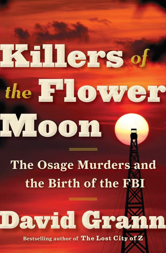 Killers of the Flower Moon: The Osage Murders and the Birth of the FBI book cover