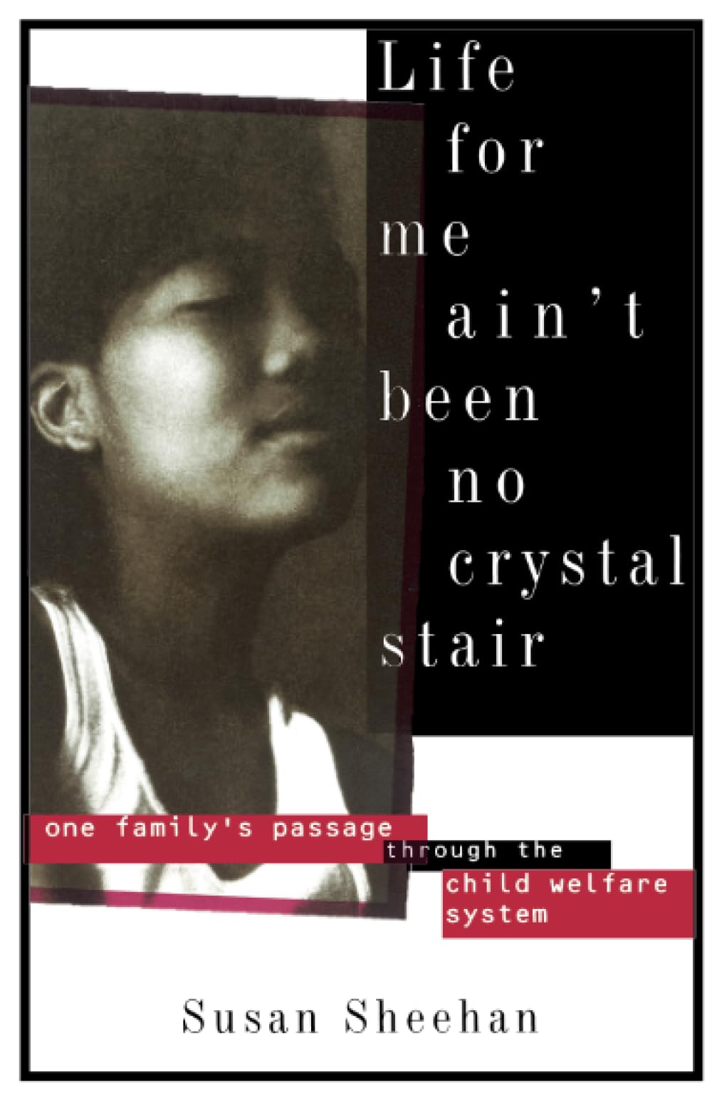Life for Me Ain't Been No Crystal Stair: One Family's Passage Through the Child Welfare System book cover