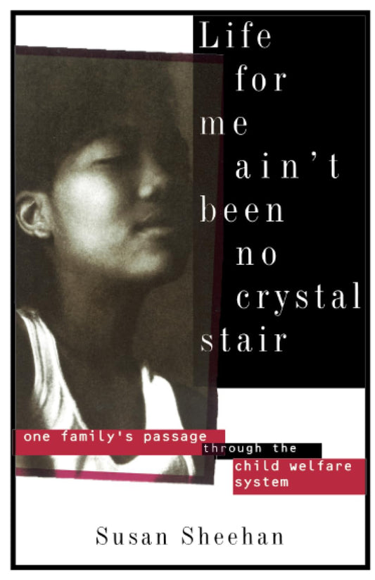 Life for Me Ain't Been No Crystal Stair: One Family's Passage Through the Child Welfare System book cover