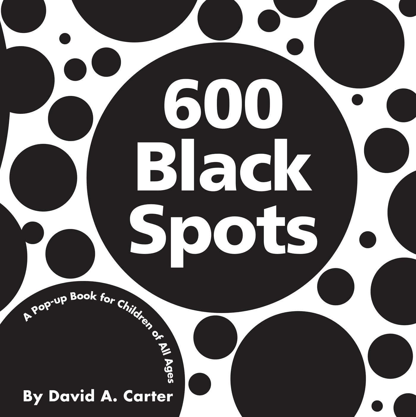 600 Black Spots: A Pop-Up Book for Children of All Ages book cover
