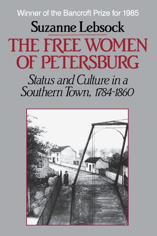 Free Women of Petersburg: Status and Culture in a Southern Town, 1784-1860 (Revised) (Revised) book cover