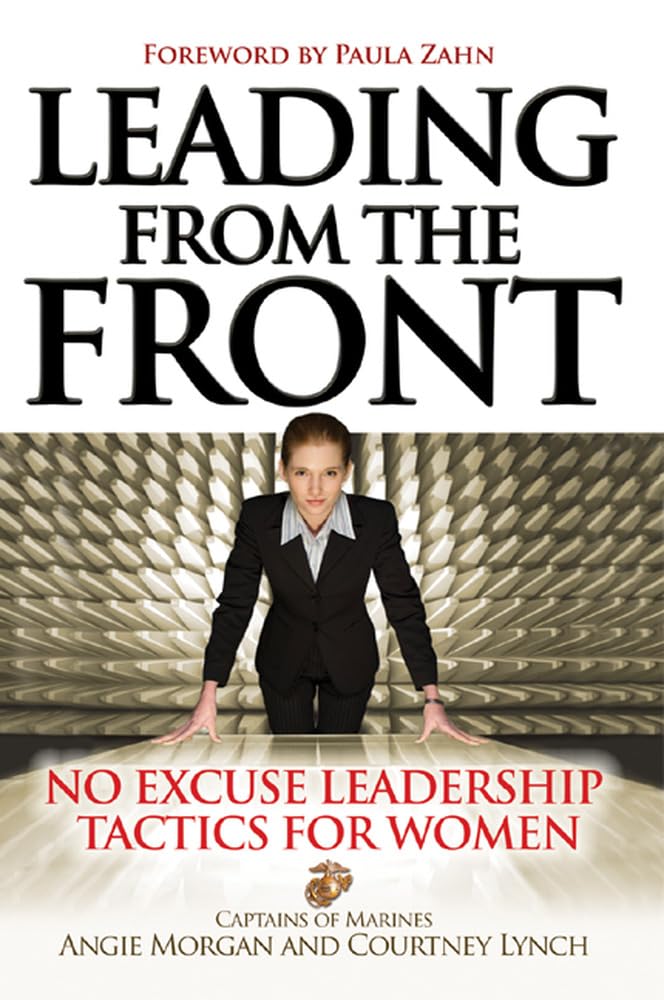 Leading from the Front: No-Excuse Leadership Tactics for Women: No-Excuse Leadership Tactics for Women book cover
