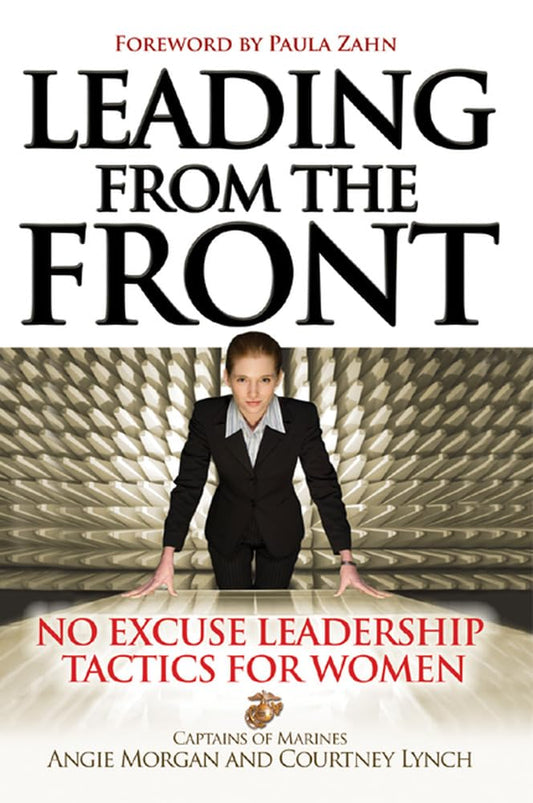 Leading from the Front: No-Excuse Leadership Tactics for Women: No-Excuse Leadership Tactics for Women book cover