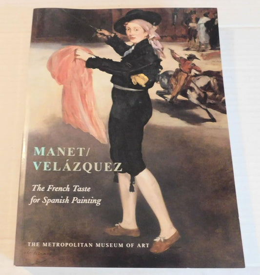 Manet/Velazquez: The French Taste for Spanish Painting book cover