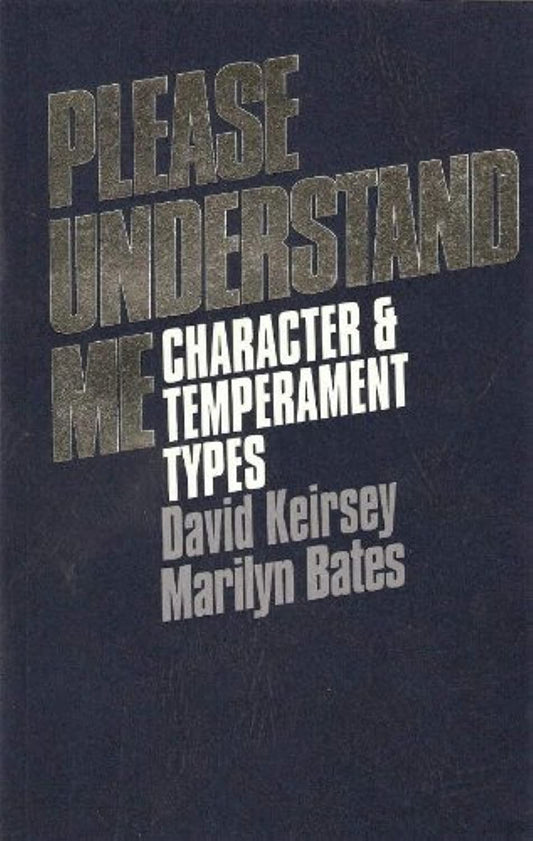 Please Understand Me : Character and Temperament Types