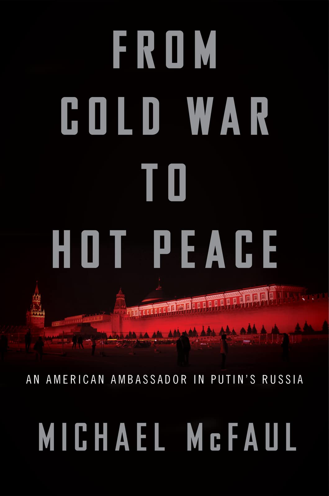 From Cold War to Hot Peace: An American Ambassador in Putin's Russia book cover
