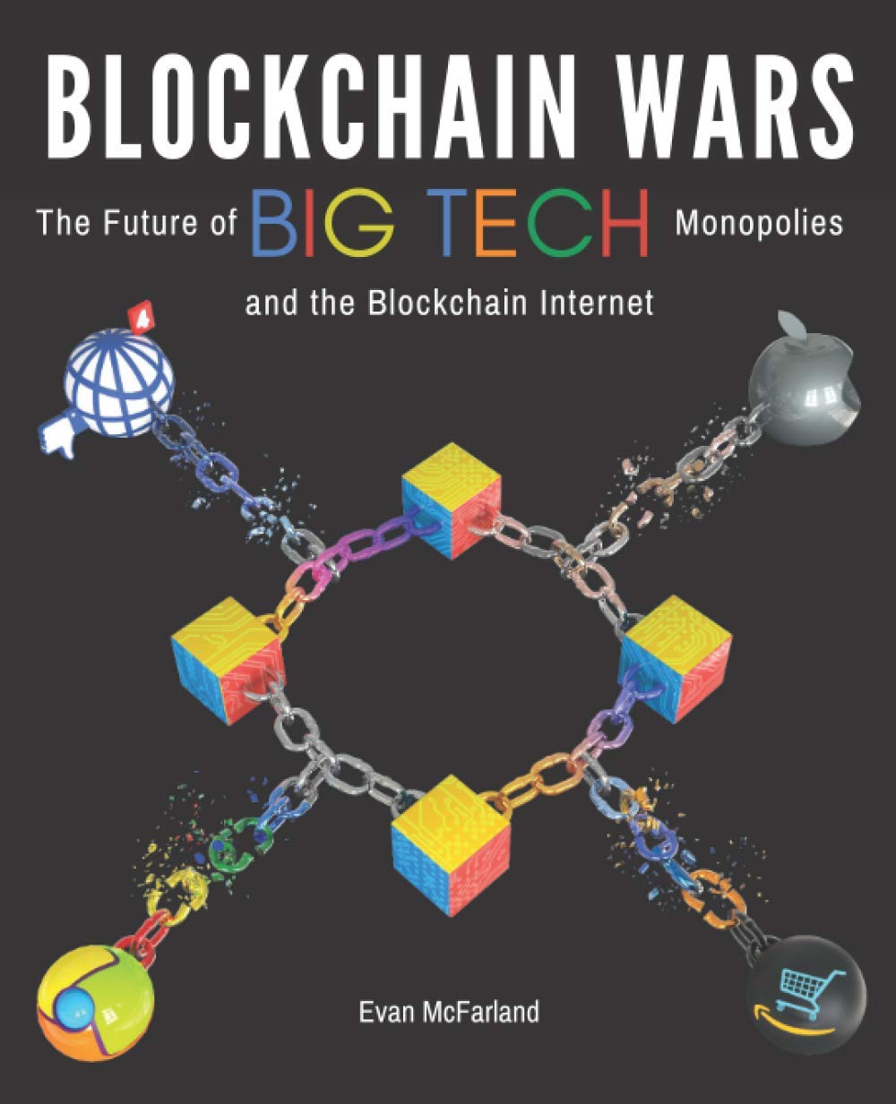Blockchain Wars: The Future of Big Tech Monopolies and the Blockchain Internet book cover