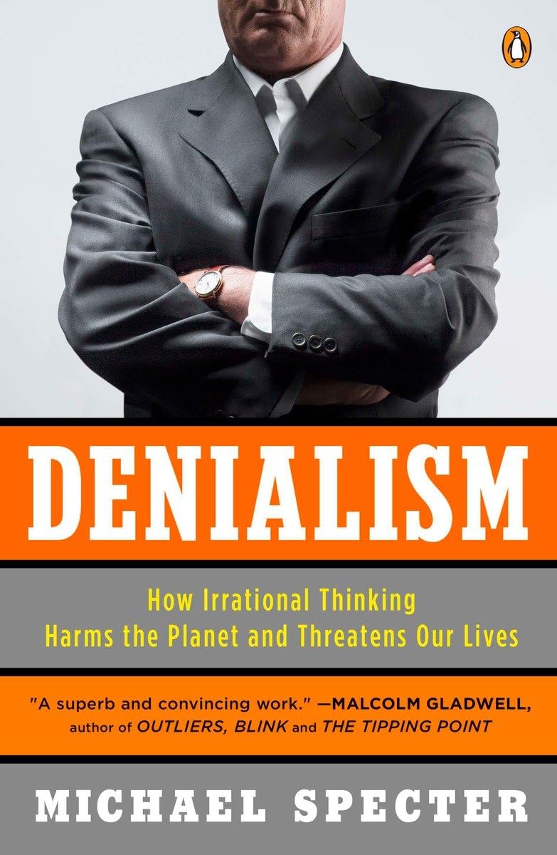 Denialism: How Irrational Thinking Harms the Planet and Threatens Our Lives book cover