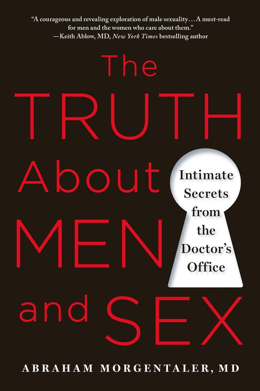 Truth about Men and Sex: Intimate Secrets from the Doctor's Office
