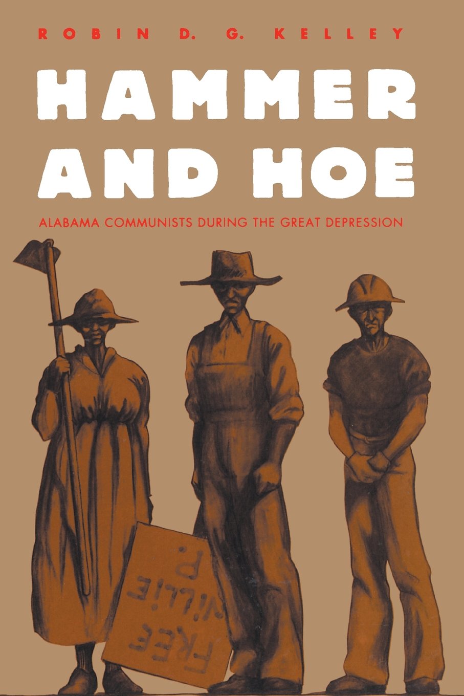 Hammer and Hoe: Alabama Communists During the Great Depression