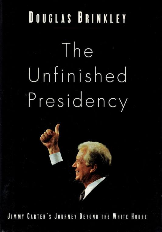 Unfinished Presidency: Jimmy Carter's Quest for Global Peace