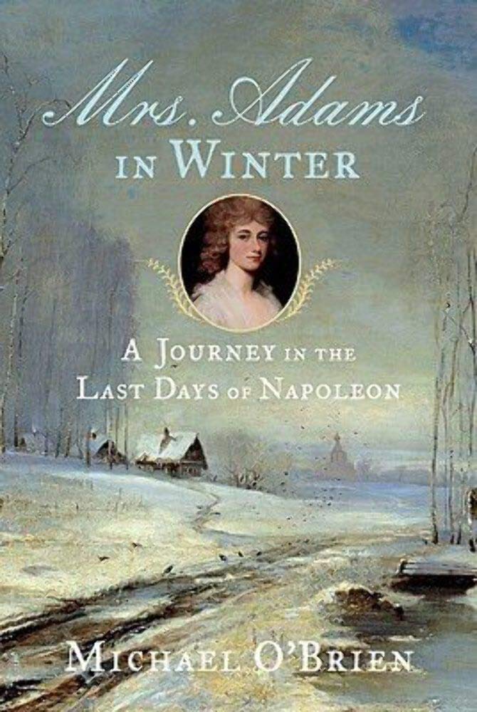 Mrs. Adams in Winter: A Journey in the Last Days of Napoleon book cover