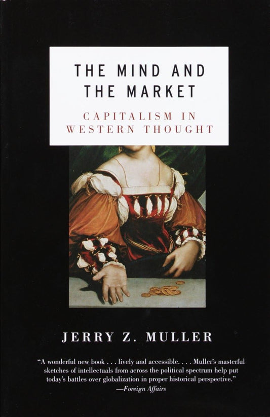 Mind and the Market: Capitalism in Modern European Thought book cover