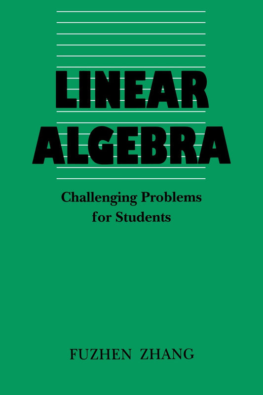 Linear Algebra: Challenging Problems for Students