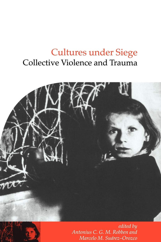 Cultures Under Siege: Collective Violence and Trauma