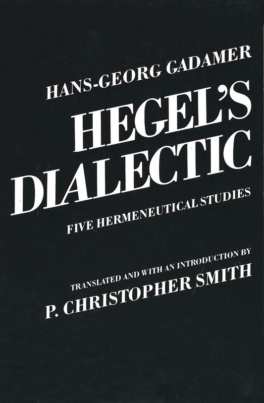 Hegel's Dialectic: Five Hermeneutical Studies (Revised)