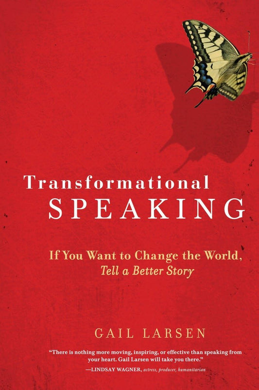 Transformational Speaking: If You Want to Change the World, Tell a Better Story book cover