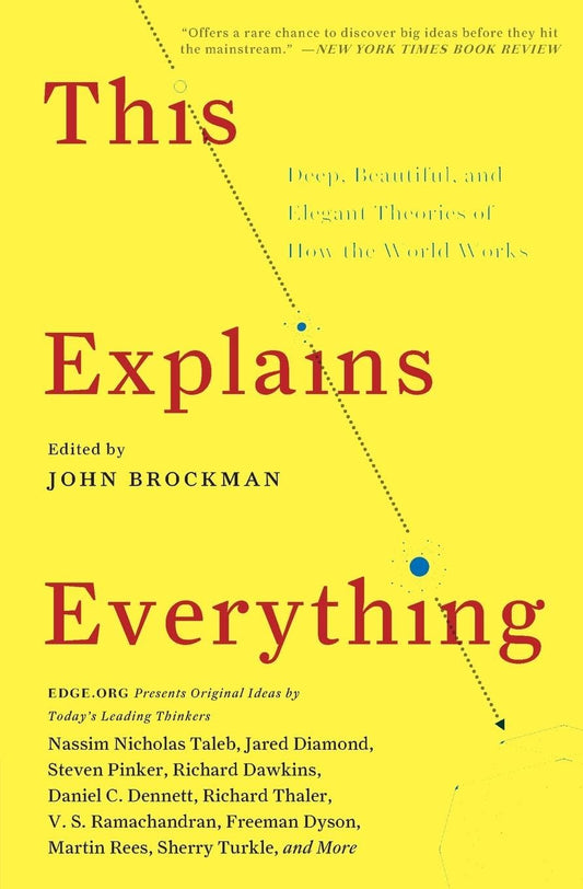 This Explains Everything: Deep, Beautiful, and Elegant Theories of How the World Works book cover