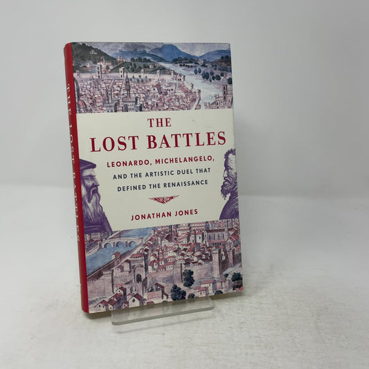 Lost Battles: Leonardo, Michelangelo, and the Artistic Duel That Defined the Renaissance book cover