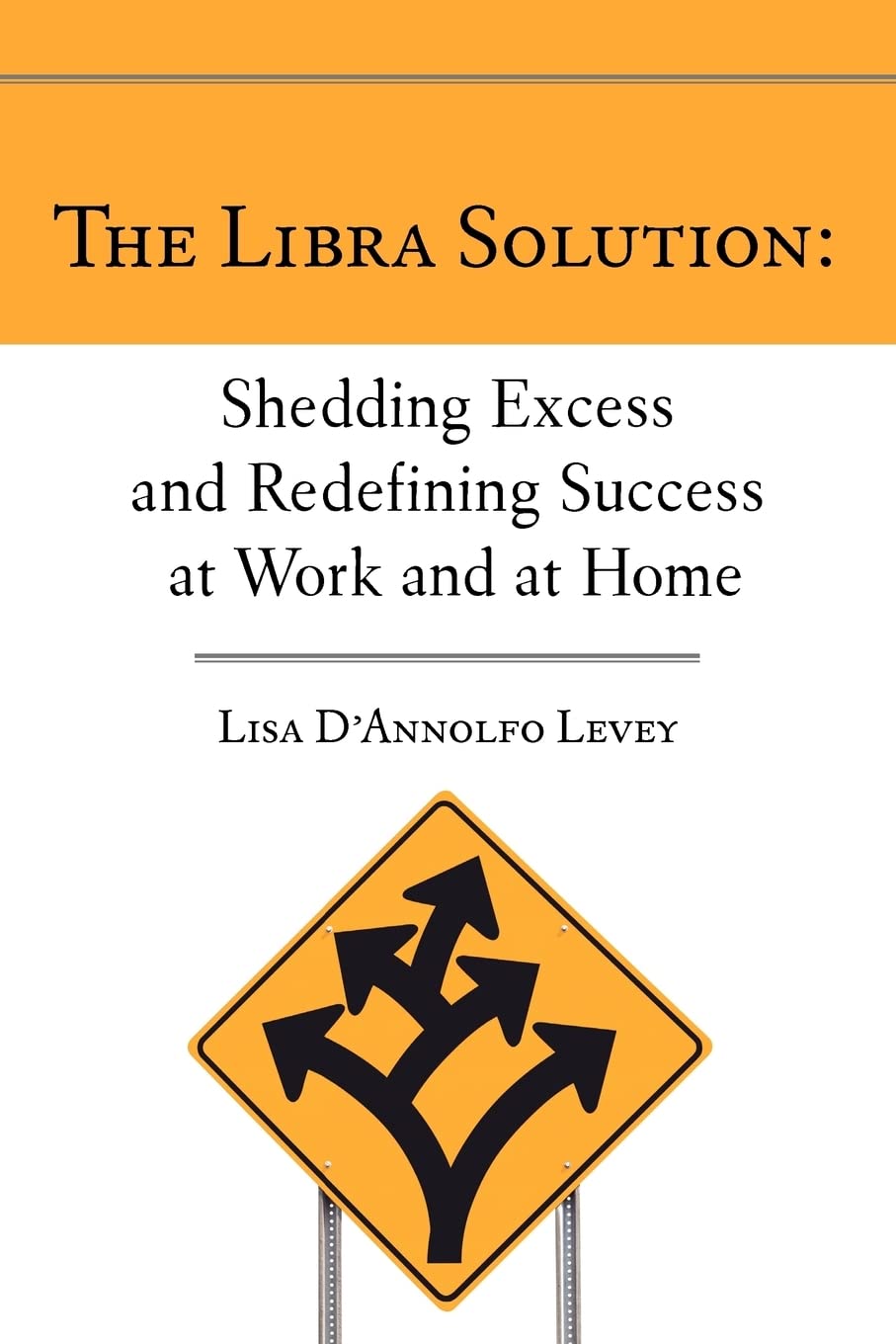 Libra Solution: Shedding Excess and Redefining Success at Work and at Home