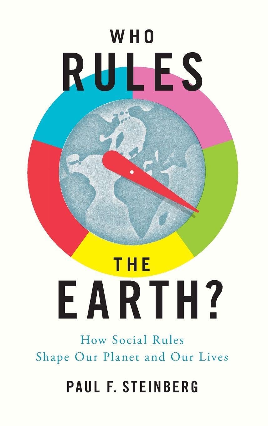 Who Rules the Earth?: How Social Rules Shape Our Planet and Our Lives book cover