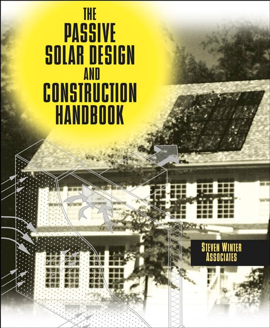 Passive Solar Design and Construction Handbook (Revised) book cover
