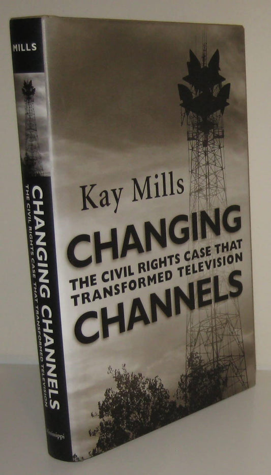 Changing Channels: The Civil Rights Case That Transformed Television book cover