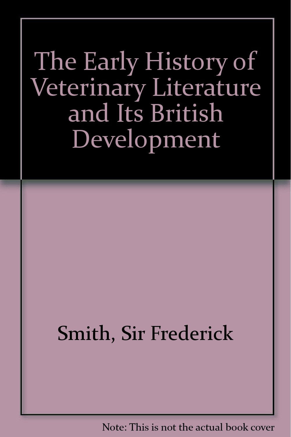 The Early History of Veterinary Literature and Its British Development book cover