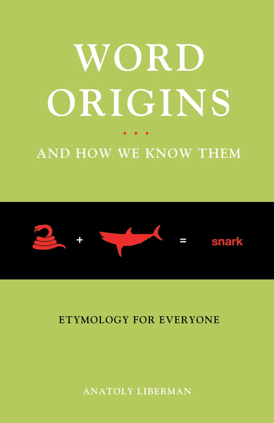 Word Origins... and How We Know Them: Etymology for Everyone book cover