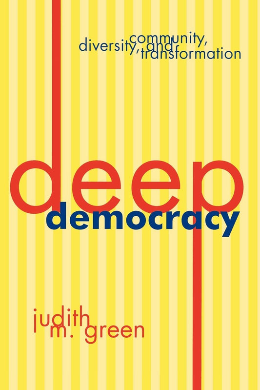 Deep Democracy: Community, Diversity, and Transformation