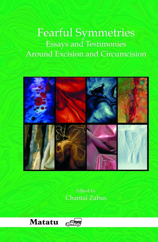 Fearful Symmetries: Essays and Testimonies Around Excision and Circumcision