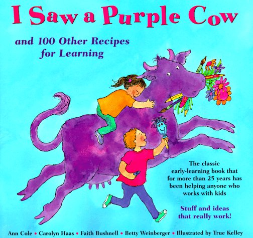 I Saw a Purple Cow: And 100 Other Recipes for Learning book cover