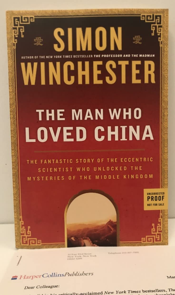 Man Who Loved China: The Fantastic Story of the Eccentric Scientist Who Unlocked the Mysteries of the Middle Kingdom book cover