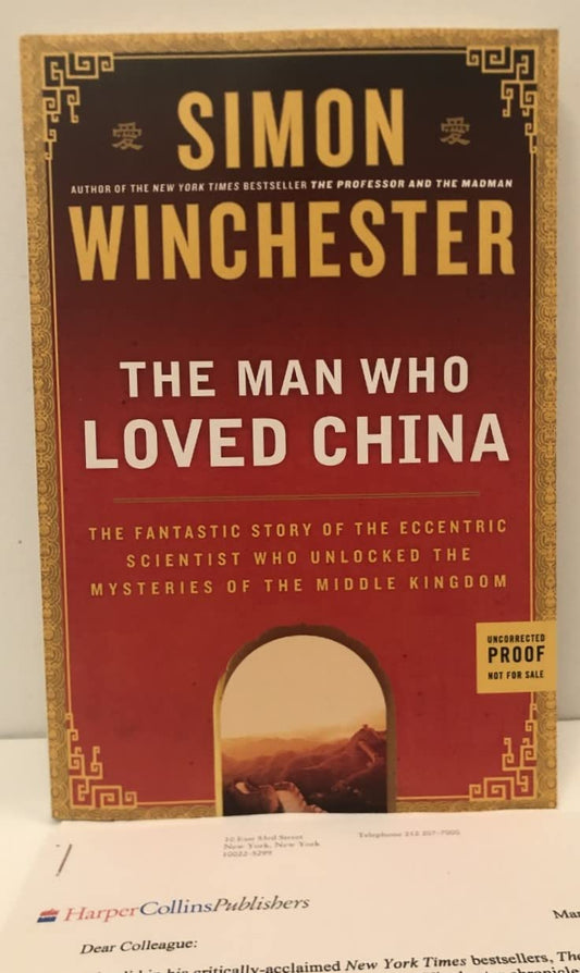 Man Who Loved China: The Fantastic Story of the Eccentric Scientist Who Unlocked the Mysteries of the Middle Kingdom book cover