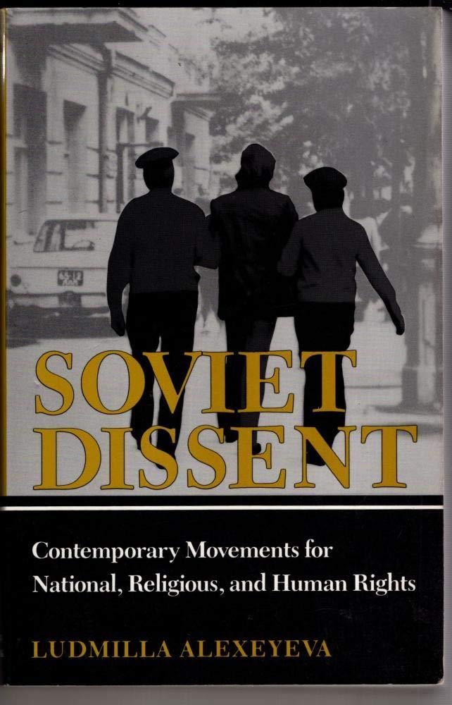Soviet Dissent: Contemporary Movements for National, Religious, and Human Rights