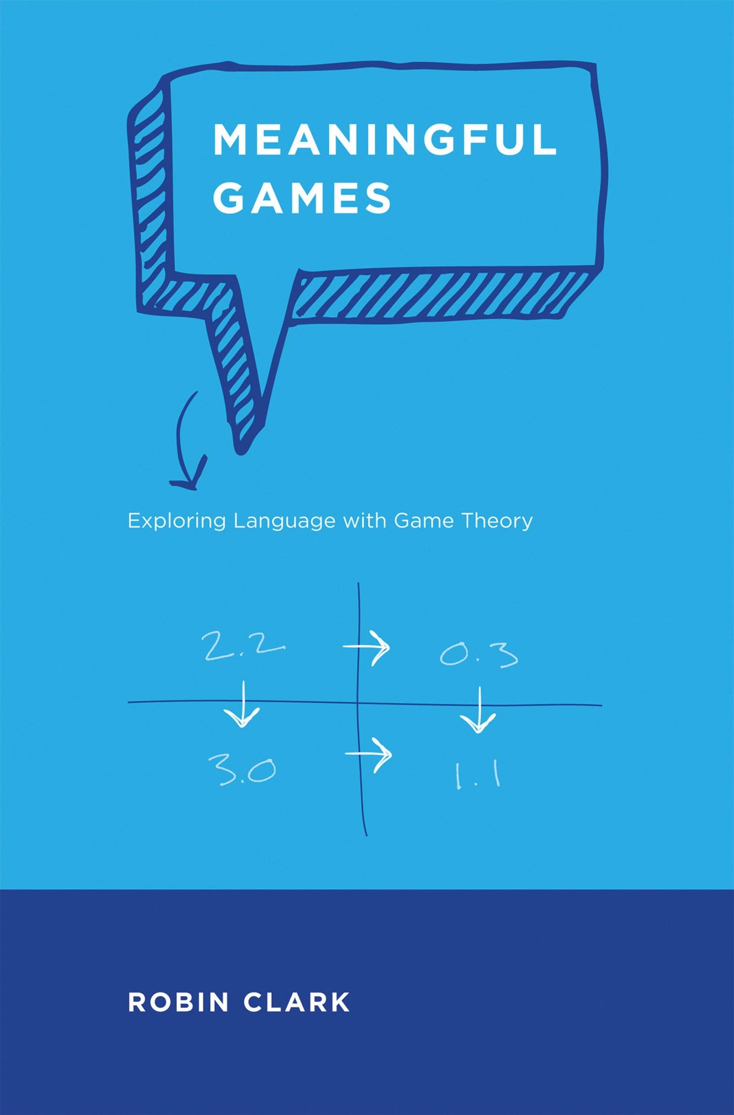 Meaningful Games: Exploring Language with Game Theory book cover
