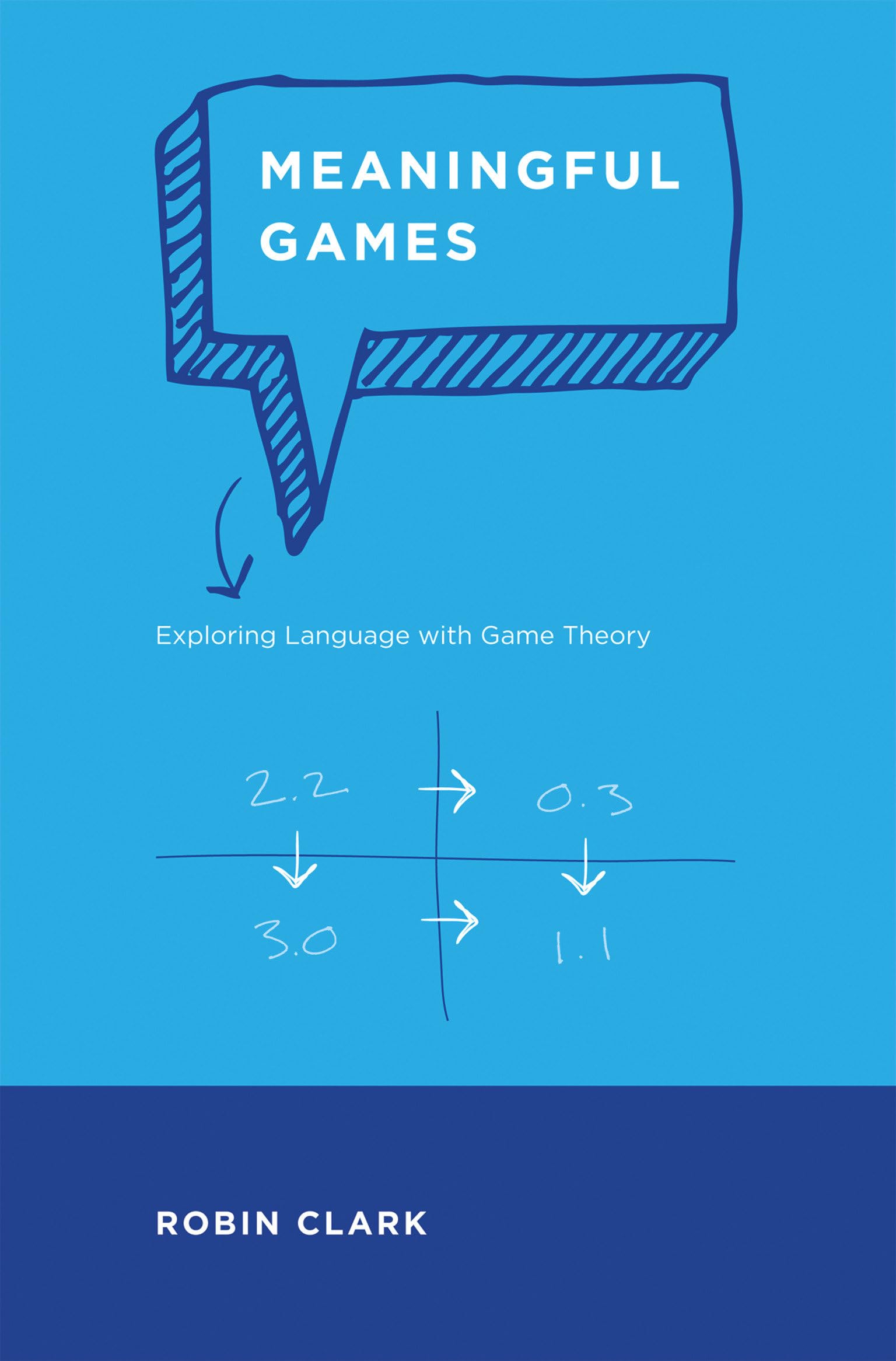 Meaningful Games: Exploring Language with Game Theory book cover