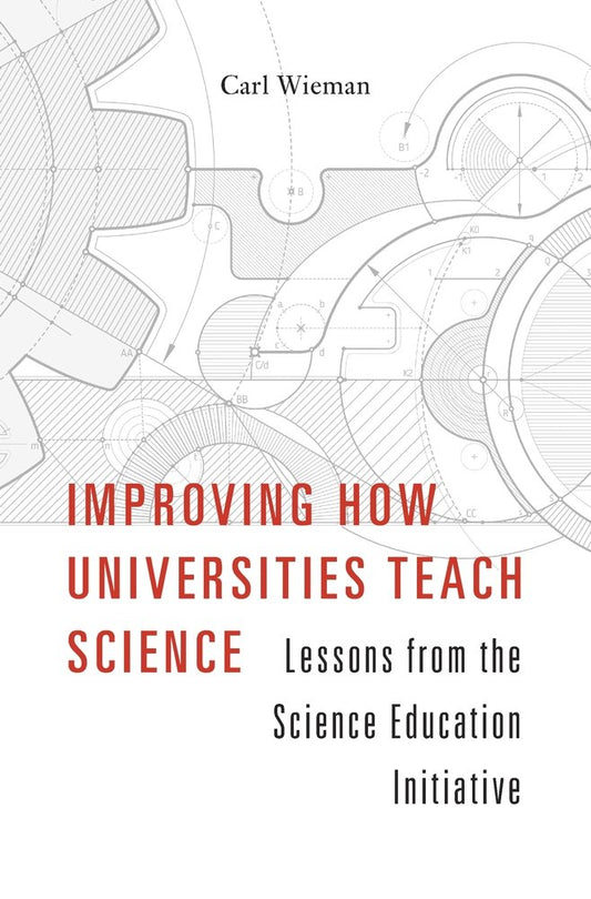 Improving How Universities Teach Science: Lessons from the Science Education Initiative book cover