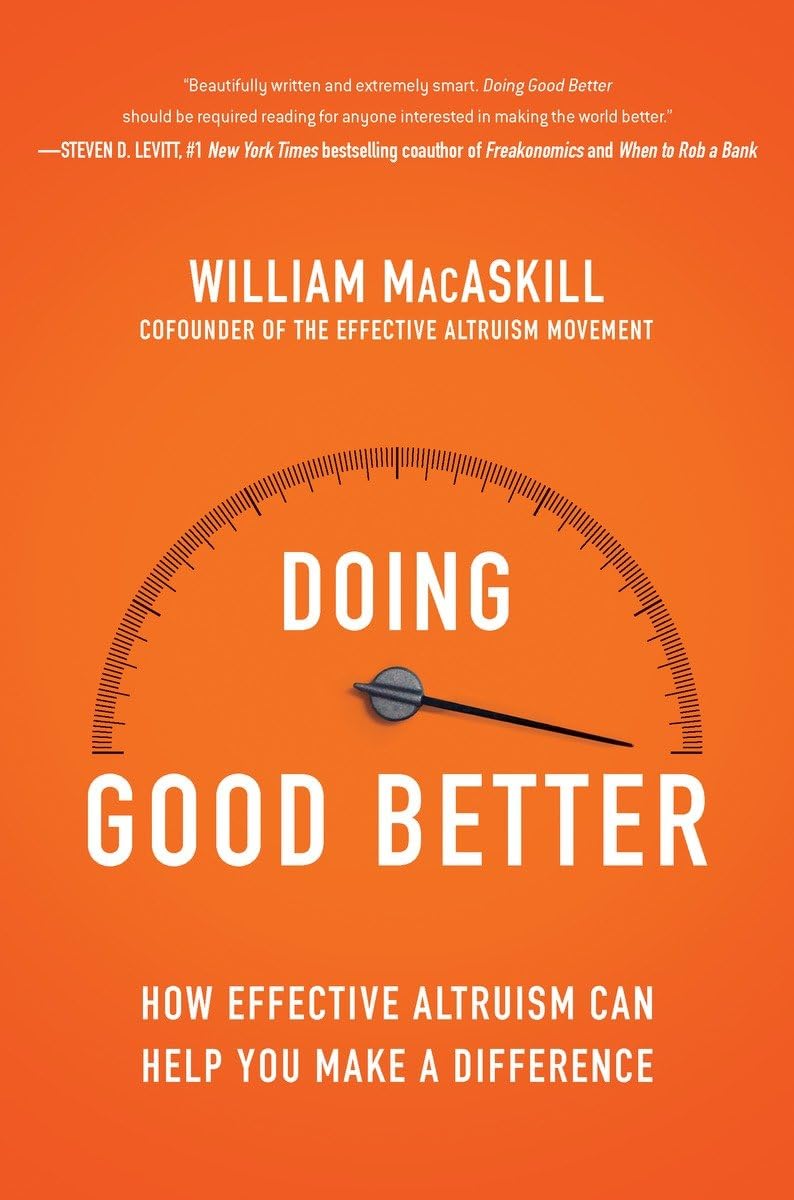 Doing Good Better: How Effective Altruism Can Help You Make a Difference book cover
