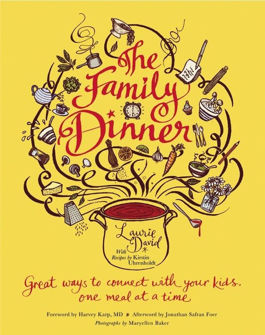 Family Dinner: Great Ways to Connect with Your Kids, One Meal at a Time book cover