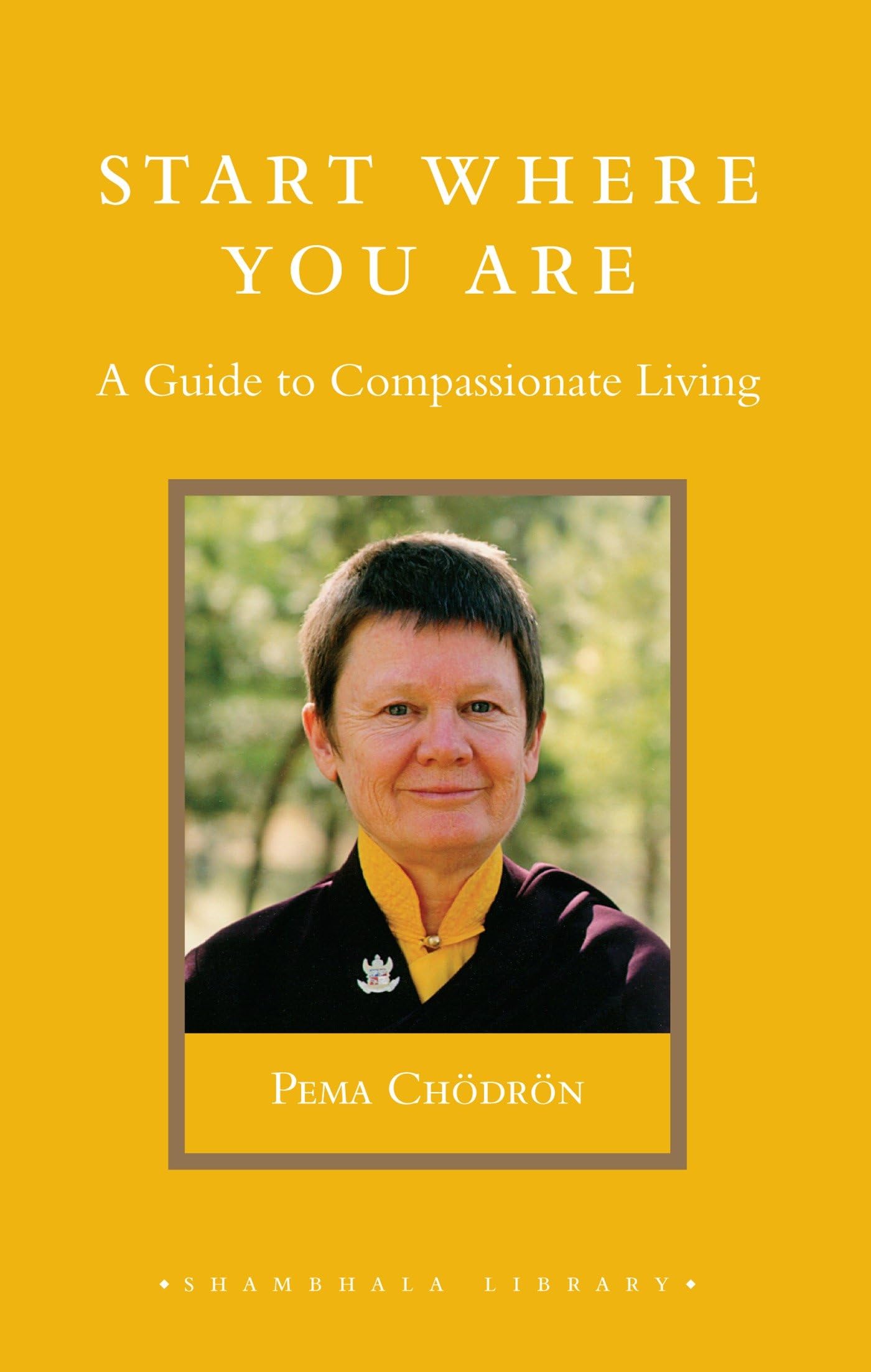 Start Where You Are: A Guide to Compassionate Living book cover