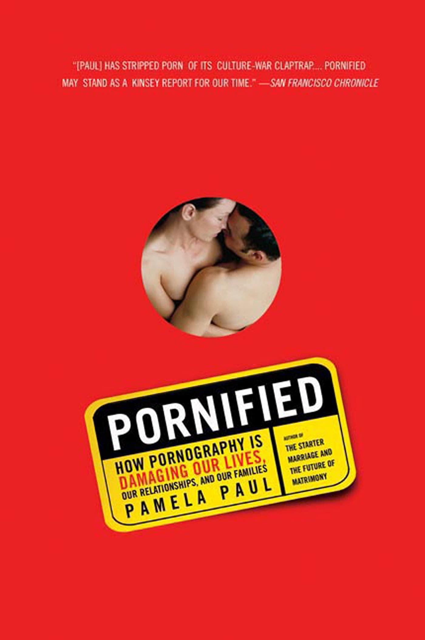 Pornified: How Pornography Is Damaging Our Lives, Our Relationships, and Our Families book cover