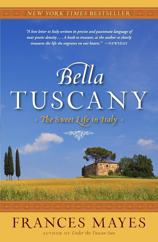 Bella Tuscany: The Sweet Life in Italy book cover