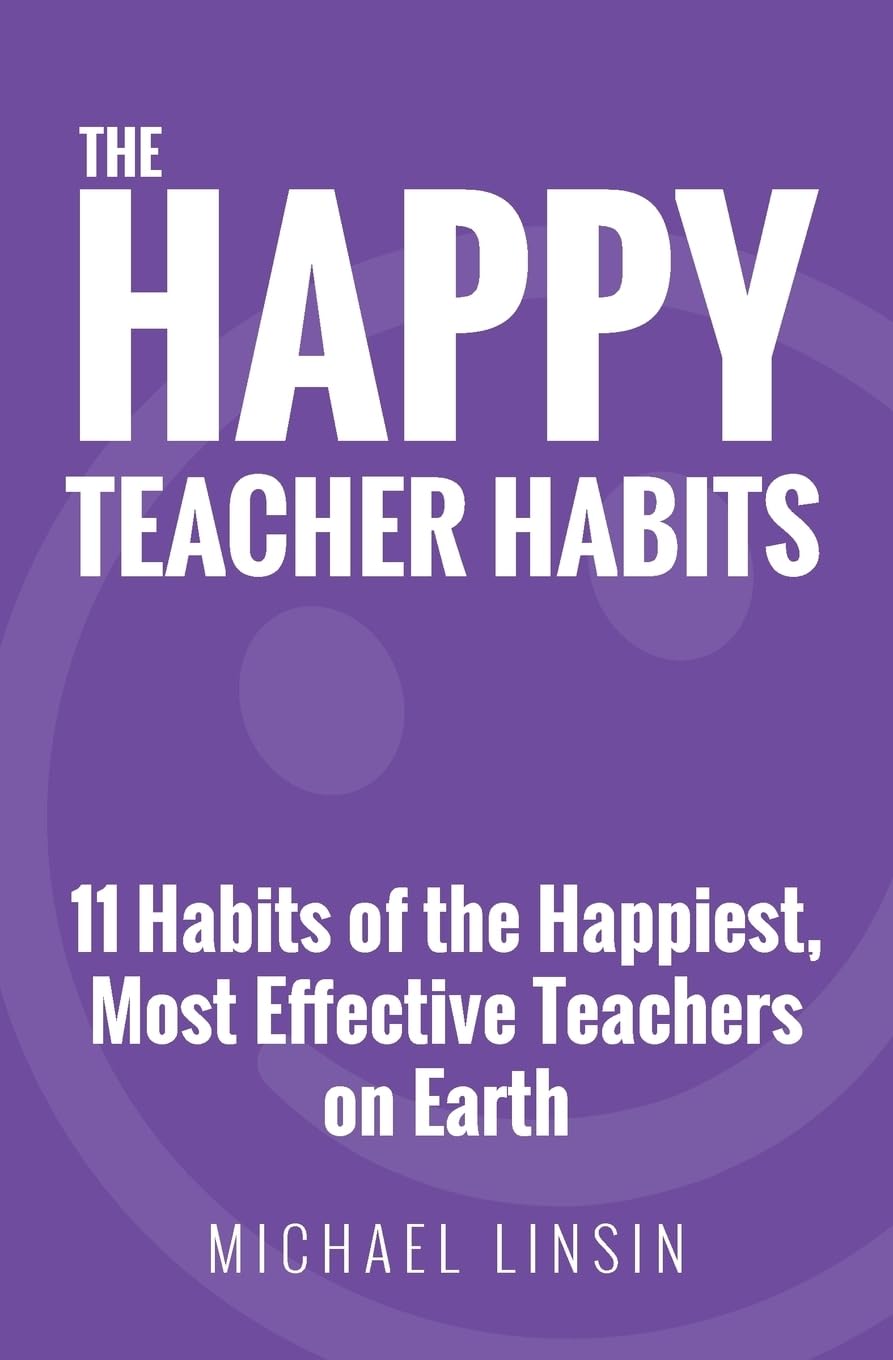 Happy Teacher Habits: 11 Habits of the Happiest, Most Effective Teachers on Earth book cover